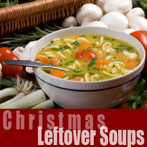 Leftover Turkey - Soups